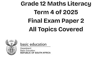 Grade 12 Maths Literacy | Final Exam Paper 2 2025 | Marks out of 150 | All Topics covered