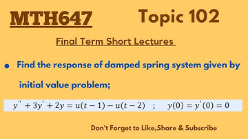 Mth647 Lecture 102 ||Damped Spring System  ||Final term Short Lectures #LearntoNote
