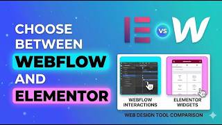 How to Choose Between Webflow and Elementor | Ultimate Website Builder Comparison