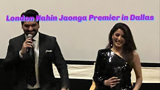 London Nahi Jaunga Premier in Dallas with Humayun Saeed & Mehwish Hayat