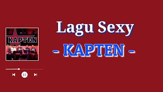 Kapten - Lagu Sexy (Lirik Lagu)