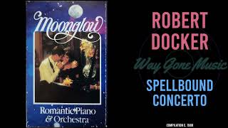 Robert Docker And The London Cinema Orchestra - Spellbound Concerto