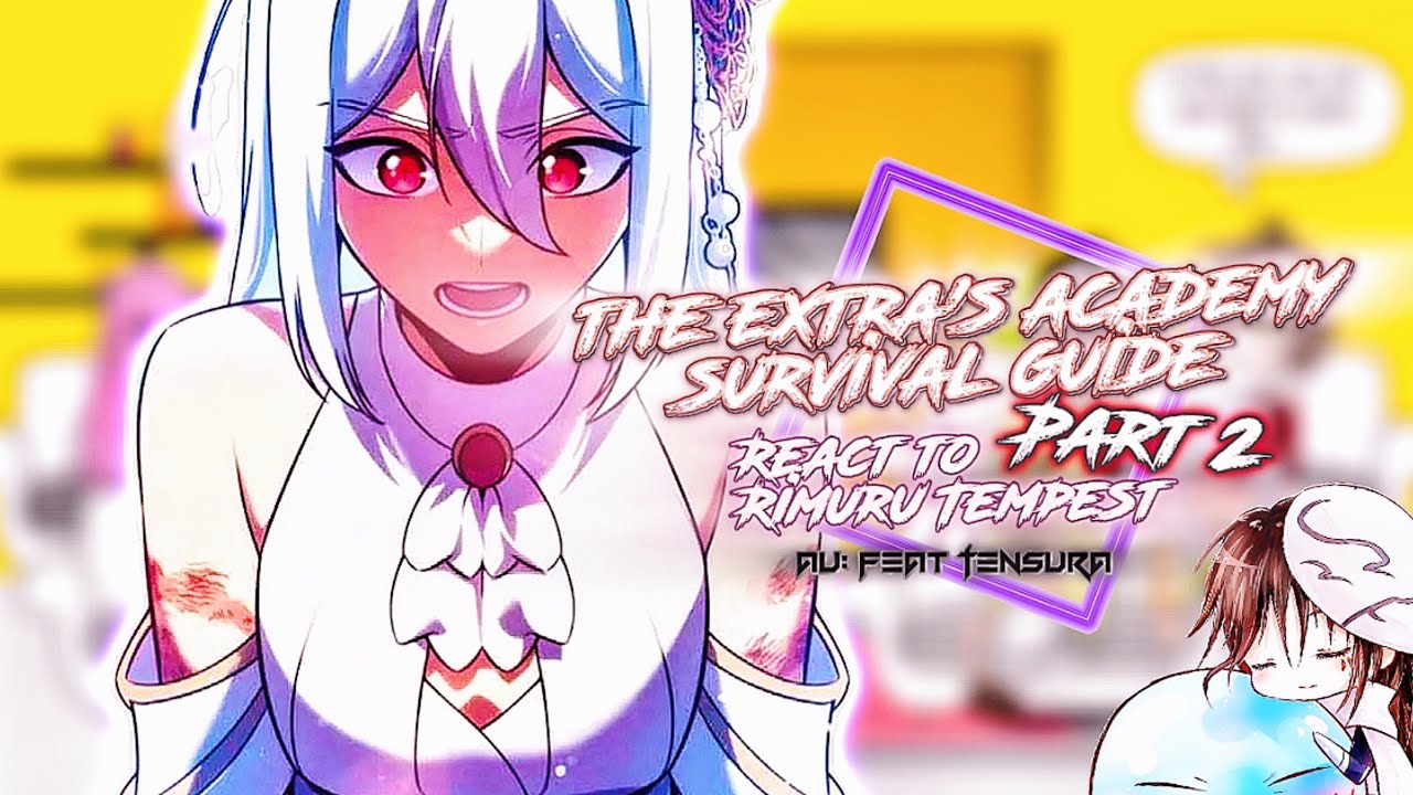 The Extra’s Academy Survival Guide react to Rimuru [Part 2] [AU] |Gacha reaction| ￼￼au: Evil Rimuru