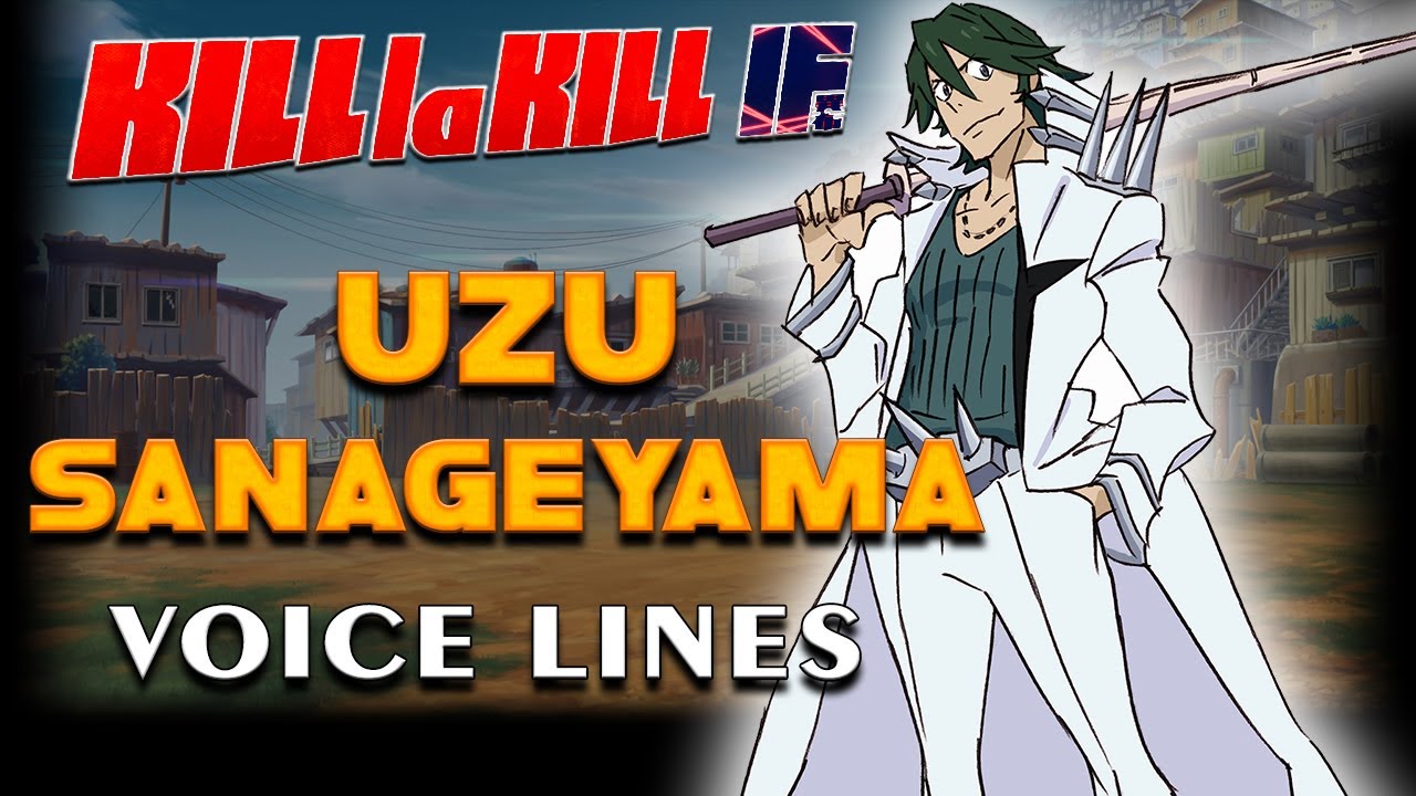 KILL la KILL IF Uzu Sanageyama Voice Lines + Efforts