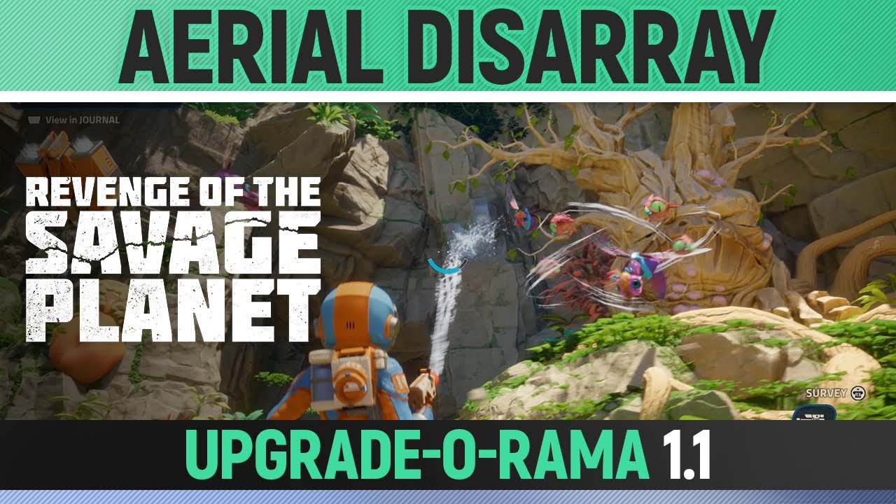 Revenge of the Savage Planet - Aerial Disarray - Upgrade-O-Rama 1.1 (Casual Consultant)