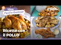 4 RICETTE SAPORITE con il POLLO! Secondi piatti facili, veloci e super gustosi! 