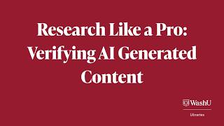 Research Like a Pro: Verifying AI Generated Content