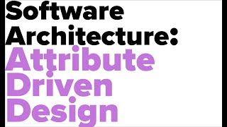 Famous Software Architecture: Attribute Driven Design Wealth