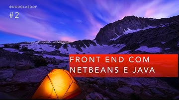 #2 - Projeto Front end com Netbeans e Java - parte 2