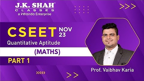 CSEET I QUANTITATIVE APTITUDE (MATHS) I PART ONE #csatjkshah