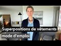 Layering ou superposition de vtements mode demploi