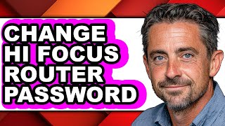 How to Change Hi Focus Router Password (updated)