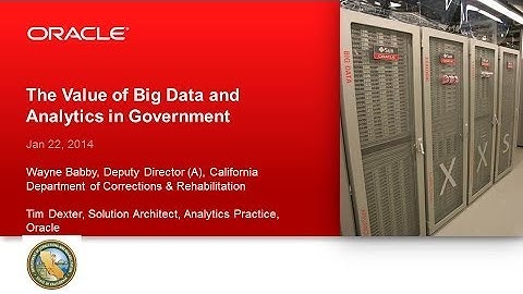 The Value of Big Data and Analytics in Government - Oracle  Session 3: Big Data 2014 - A PSP Forum