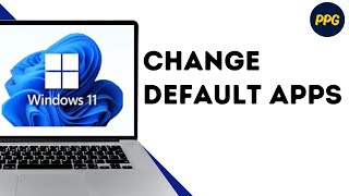 How to change default apps on Windows 11 ?