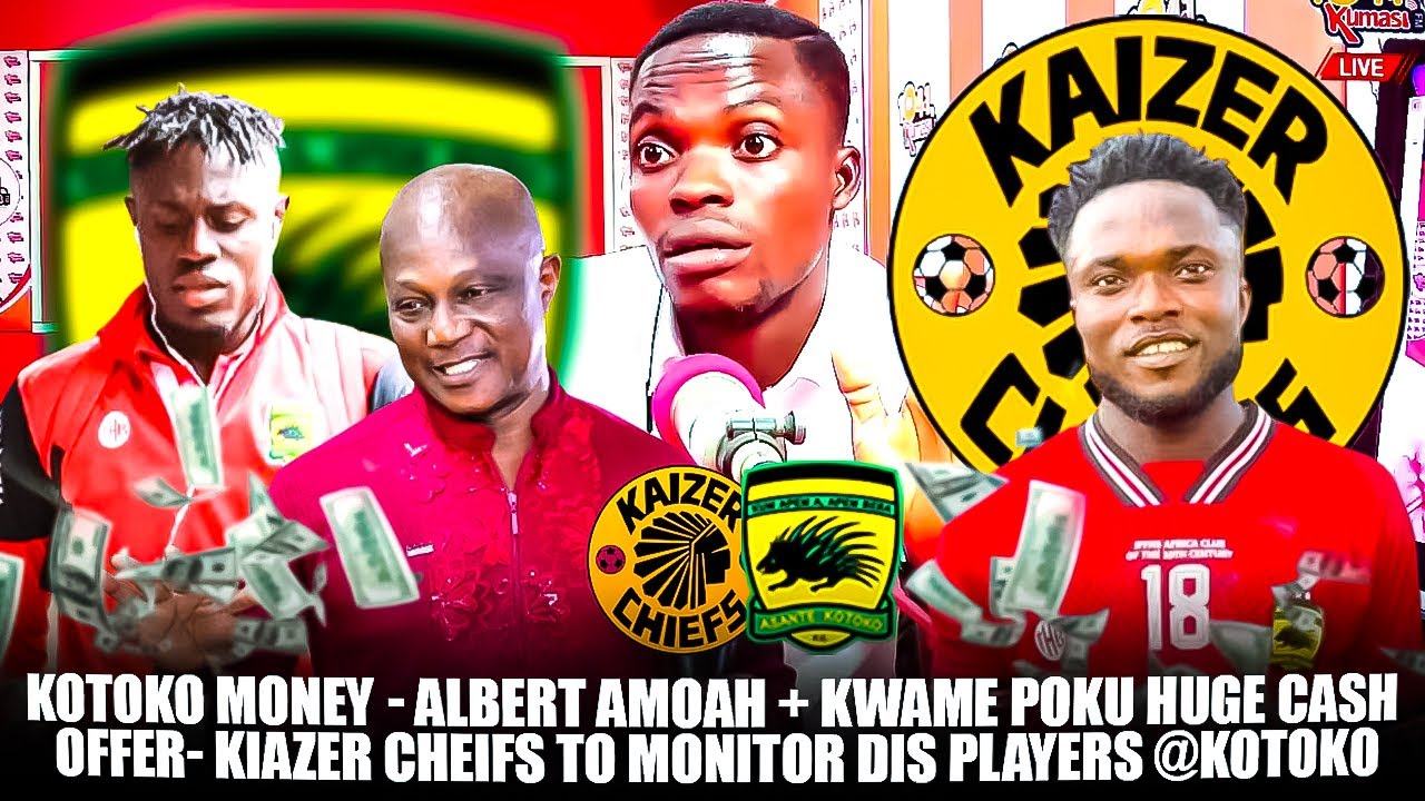 KOTOKO MONEY🔴🔥ALBERT AMOAH + KWAME POKU HUGE CASH OFFER-KIAZER CHEIFS TO MONITOR DIS PLAYERS @KOTOKO