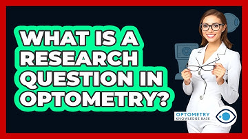 What Is A Research Question In Optometry? - Optometry Knowledge Base