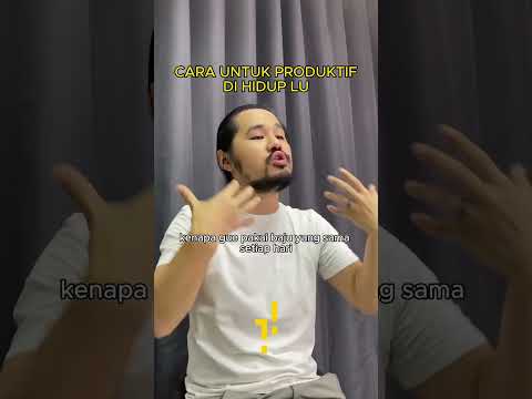 Cara untuk produktif di hidup lu