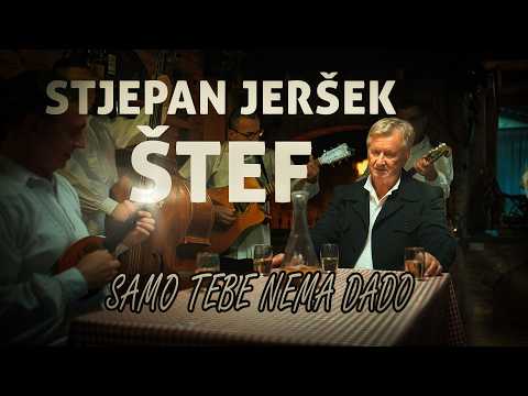 STJEPAN JERŠEK ŠTEF - SAMO TEBE NEMA DADO