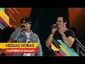 Matheus & Kauan - Nessa Horas - VillaMix Rio de Janeiro 2017 ( Ao Vivo )