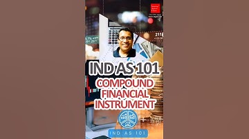 What Are Compound Financial Instruments? | Ind AS 101 Complete Guide