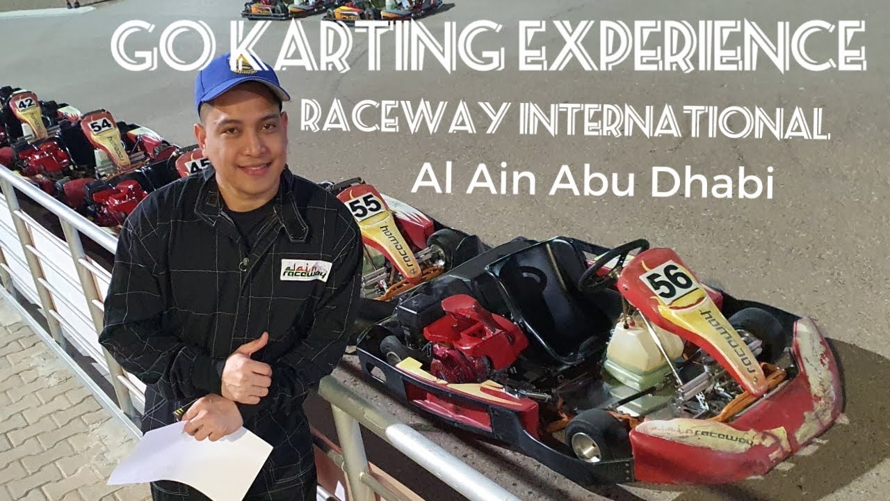 GO KARTING EXPERIENCE @ AL AIN RACEWAY#Raceway International - YouTube