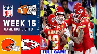 Kansas City Chiefs Vs Cleveland Browns  WEEK 15'' FULL GAME 4TH-Qtr Highlights l NFL Season 2024