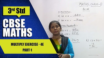 3rd Std CBSE Maths Syllabus | Multiply Exercise - 4E - Part -1 | CBSE Maths Part-56