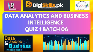 Digiskills Data Analytics Quiz 1 batch 6 | Data analytics and business intelligence Muhammad Abbas