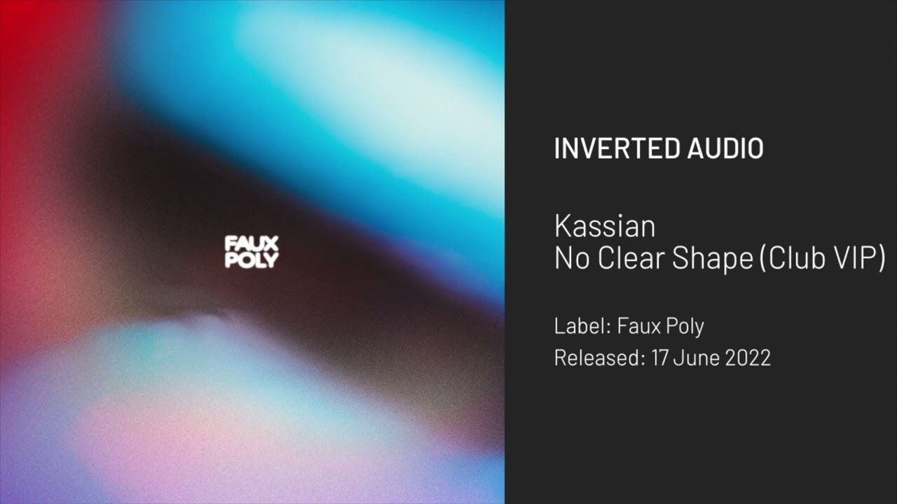 Kassian - No Clear Shape (Club VIP) [Faux Poly]