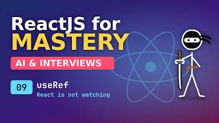 React for Mastery - AI and Interviews - 09 useRef Hook