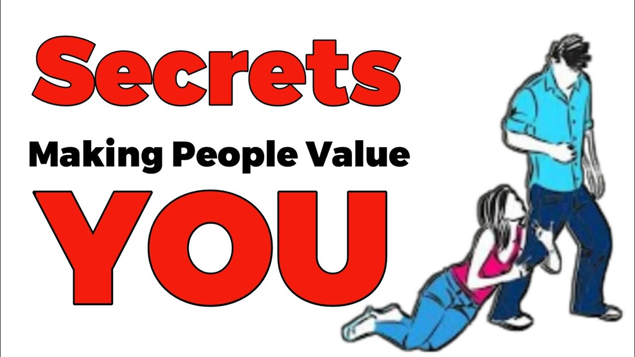 5 Proven Strategies for Making People Value You More | Be Smarter