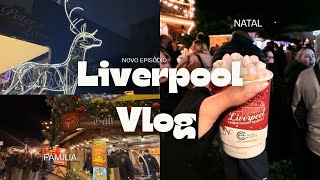 Travel vlog: Liverpool, Inglaterra 🇬🇧 | Indo visitar minha prima, pontos turísticos...