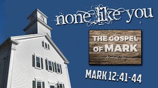 Mark 12:41-44 "The Poor Widow"