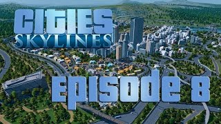 Cities: Skylines - Episode 8 - Mass Transit!