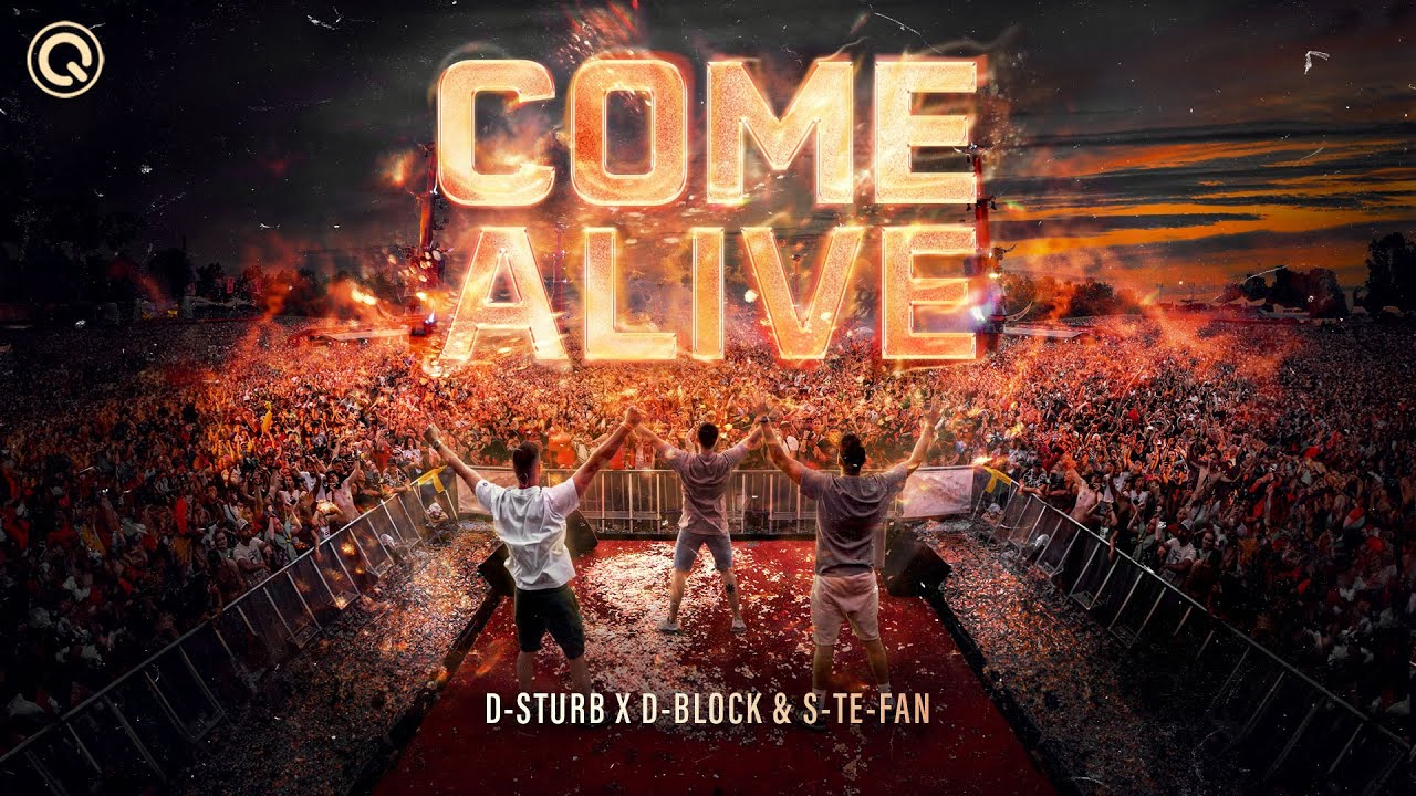 D-Sturb x D-Block & S-te-Fan - Come Alive | Q-dance Records