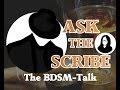 Ask The Scribe (The BDSM-Talk) #4: BDSM Scene Names + Sub/Slave/Bottom?