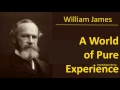 William James - A World of Pure Experience. Radical Empiricism - Psychology audiobook