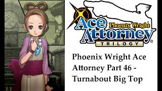 Lunar Plays Phoenix Wright: Ace Attorney Trilogy Part 46 - Turnaround Big Top