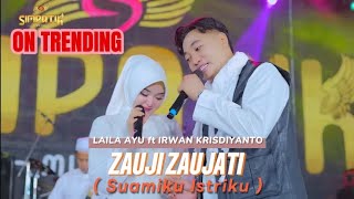 LAILA AYU ft IRWAN KRISDIYANTO - ZAUJI ZAUJATI (Suamiku Istriku) - Simpatik musik #simpatikmusik 