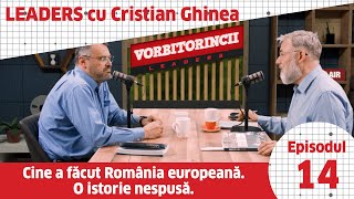 Cristian Ghinea. Cine a făcut România europeană. O istorie nespusă.