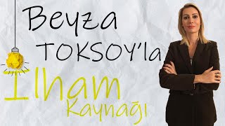 Beyza Toksoy'la İlham Kaynağı / Etkili Zaman Yönetimi