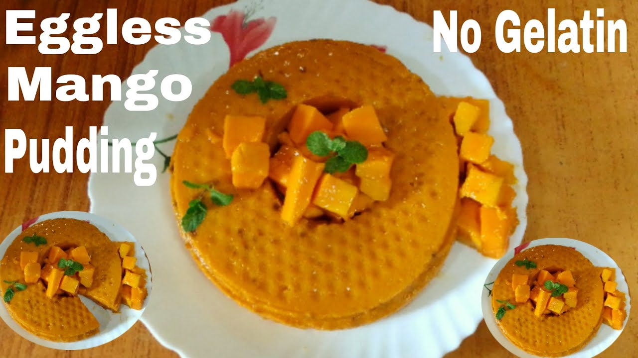 HOW TO MAKE EGGLESS MANGO PUDDING No Gelatin No Agar Agar YouTube