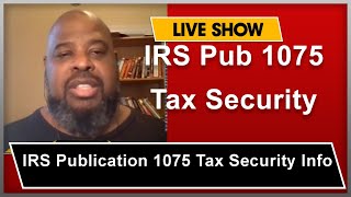 Full IRS Publication 1075 Tax Information Security Guidelines Guide