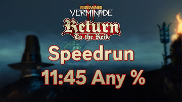 (PB) Return to the Reik in 11:45 - Vermintide 2 Any% Speedrun - Cataclysm