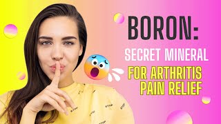 Secret Power of Boron For Arthritis Pain Relief  #arthritisremedy