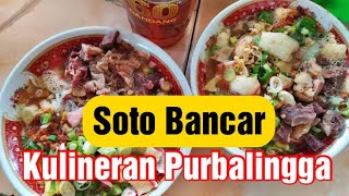 Soto Bancar | Sroto Bancar Khas Purbalingga