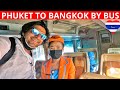 Phuket thailand to bangkok by bus  awesome hotel in party street bangkok