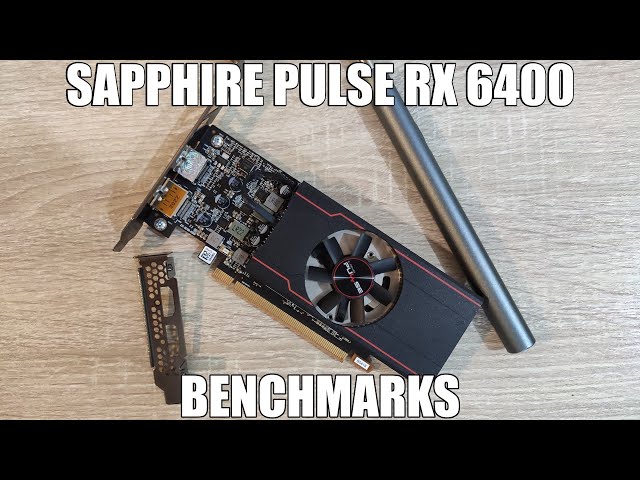 Sapphire Pulse RX 6400 Benchmarks (vs GTX 1050 Ti and GTX Sapphire Pulse RX 6400 Benchmarks (vs GTX 1050 Ti and GTX