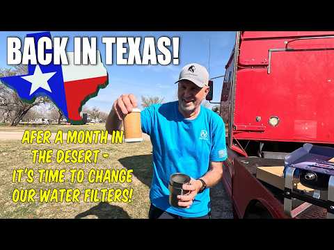 Final Push into TEXAS! // Time to Change our Water Filters // BluTechnology UV Purification System