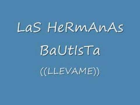 LAS HERMANAS BAUTISTA (LLEVAME)